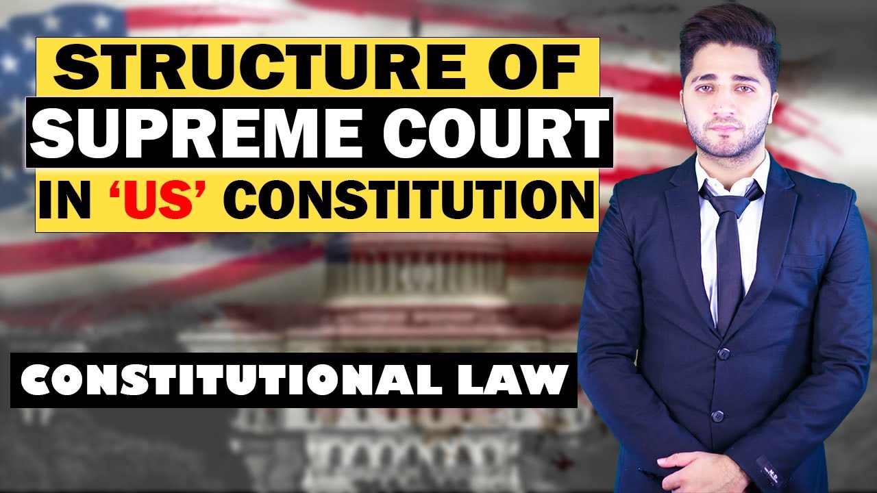 STRUCTURE OF SUPREME COURT OF USA | CONSTITUTIONAL LAW | BY HUZAIFA DOGAR