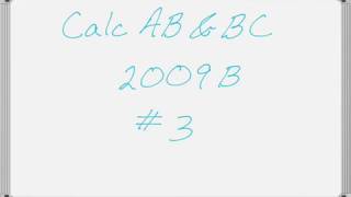 2009 AP Calculus AB Exam (Form B) FRQ #3