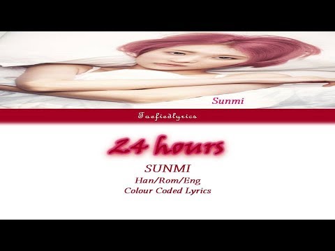 SUNMI(선미) - 24 Hours(24 시간이 모자라) Colour Coded Lyrics (Han/Rom/Eng) by Taefiedlyrics #TBT