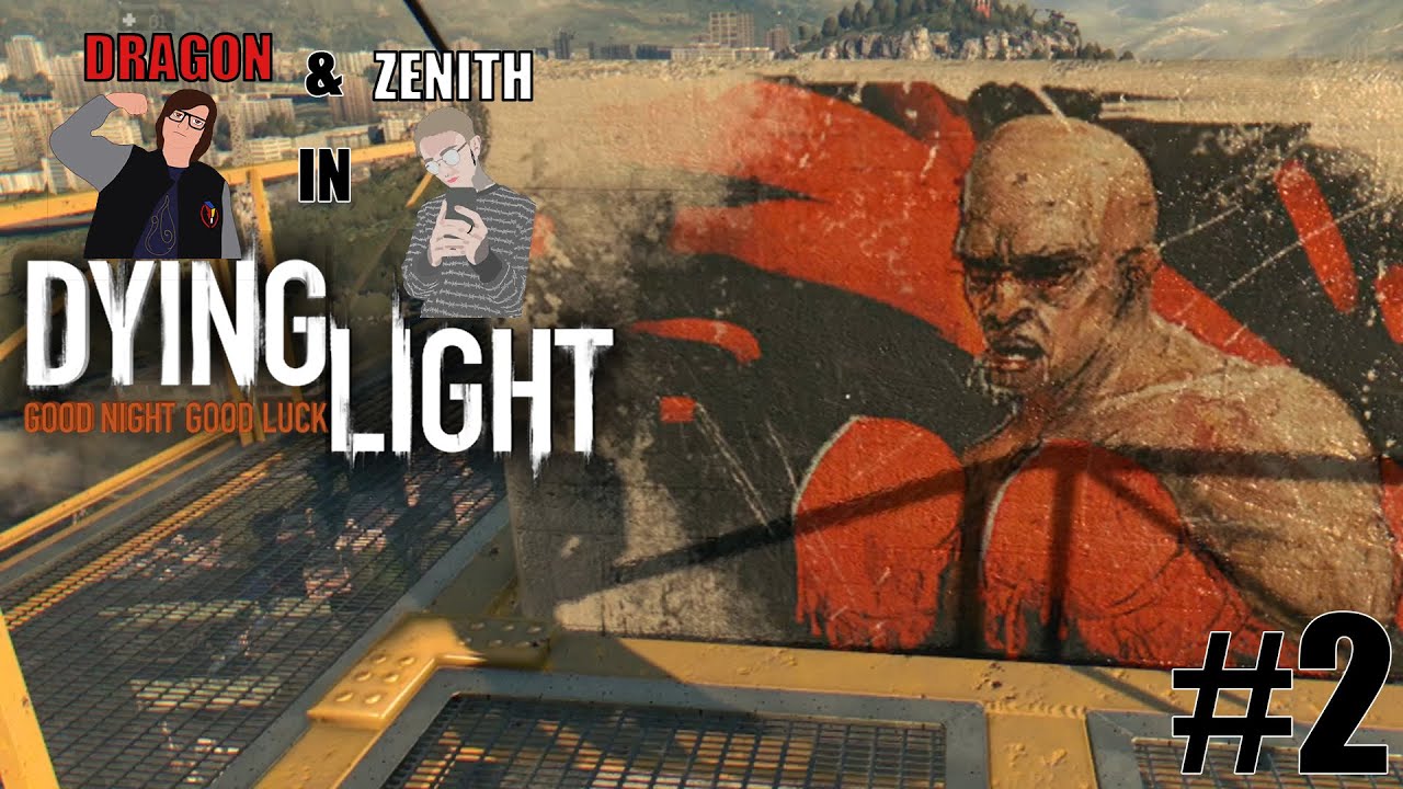 Man Or Zombie? |Dying Light #2 w/Zenithfire98