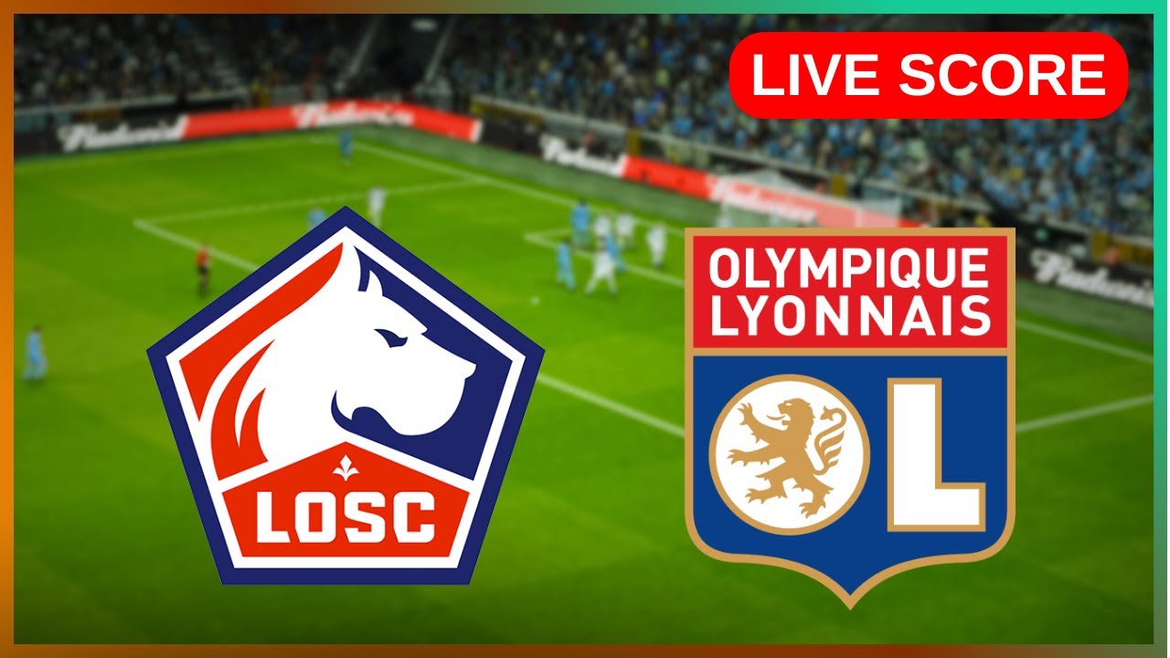 🔴 Lille OSC vs Olympique Lyonnais | EN DIRECT Ligue 1 | Live Score Update