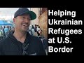 This Volunteer Is Helping Ukrainian Refugees At The U.S. Border - San Ysidro.