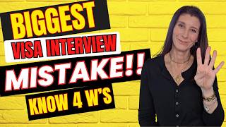 🚨Biggest Visa Interview Mistake Applicants Never Prepare For - Answer the 4 W's! #visainterview