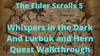 The Elder Scrolls 5 Skyrim Whispers in the Dark And Lurbuk and Hern Quest Walkthrough