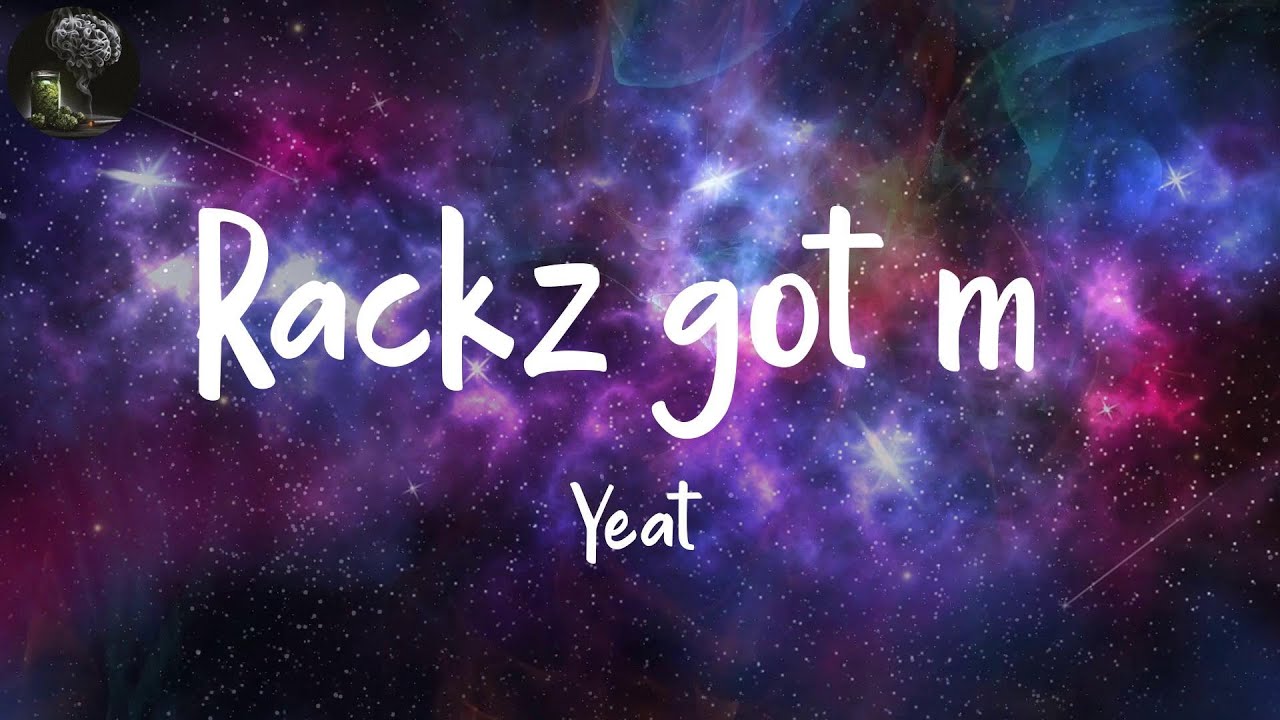 Rackz got më (Lyrics) Yeat YouTube