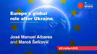 Europe’s global role after Ukraine: A conversation with José Manuel Albares and Maroš Šefčovič