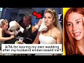 AITA for leaving my own wedding because my husband embarrassed me? - REACTION