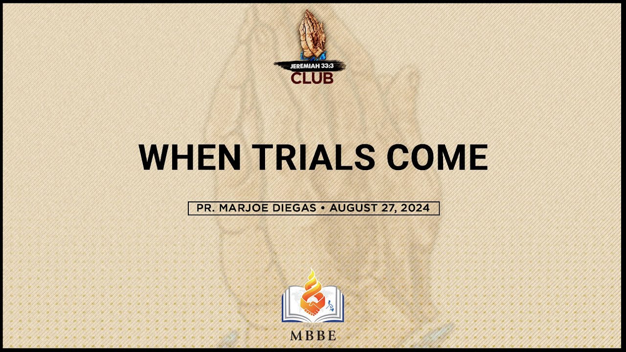 When Trials Come - Pr. Marjoe Diegas