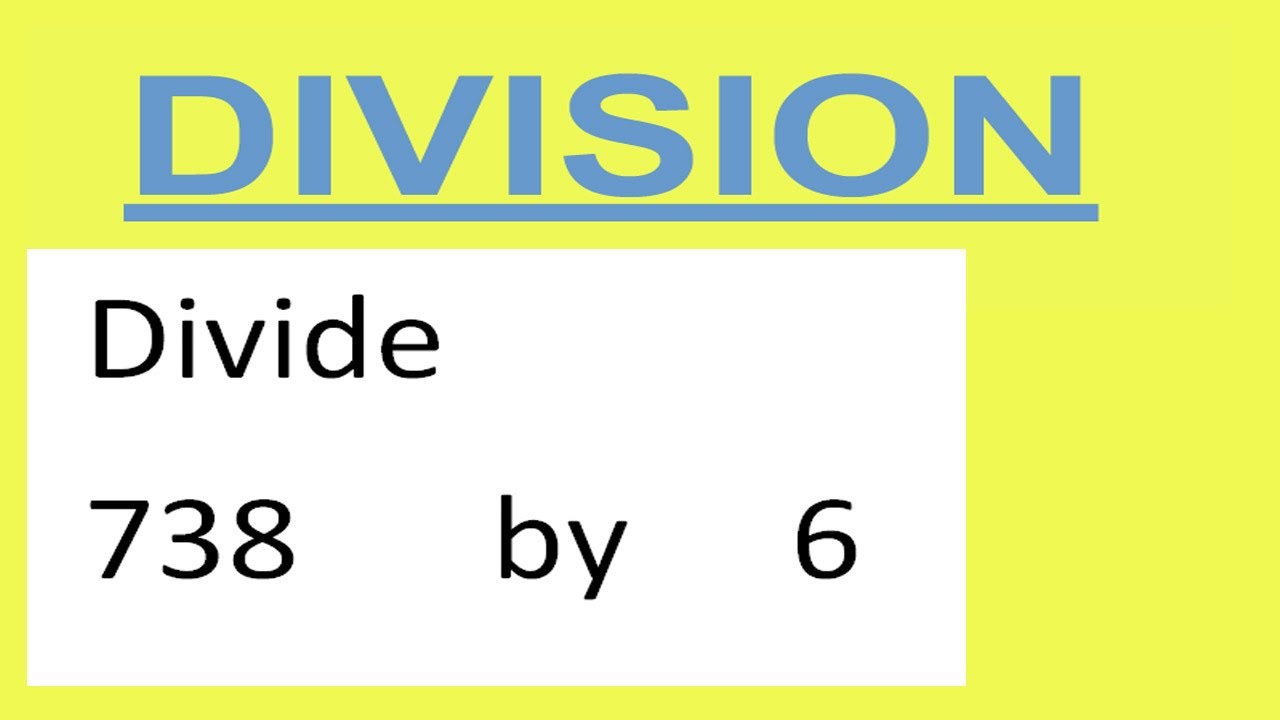 Divide 738 by 6 - YouTube