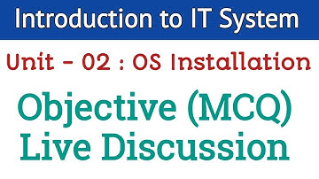IT System ll Unit-02 : OS Installation ll MCQ ll Live Discussion ll