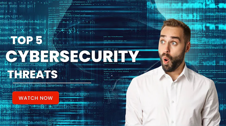 Unmasking the 5 Most Dangerous Cybersecurity Threats