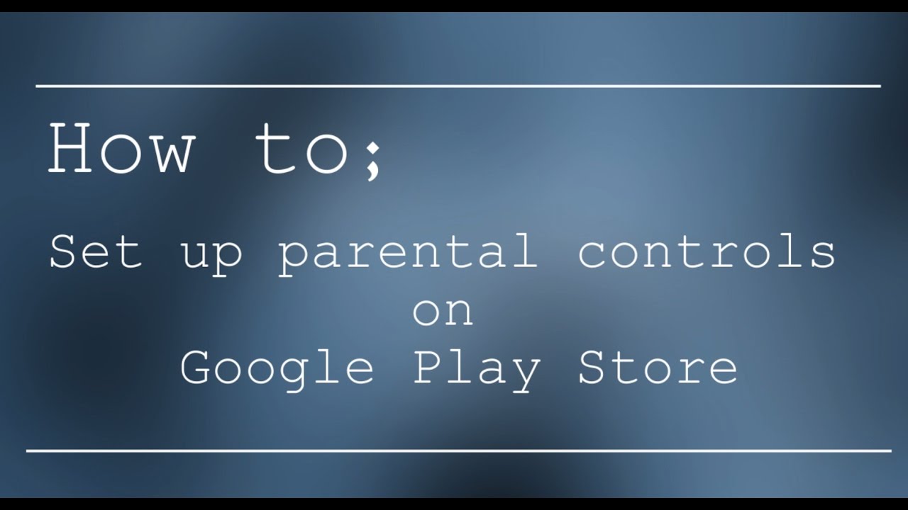How To Set Parental Controls on Google Play Store - YouTube