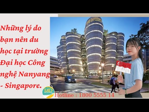 Những lý do bạn nên du học tại trường Đại học Công nghệ Nanyang Singapore - youtube