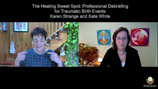 The Healing Sweet Spot: Professional Debriefing for Traumatic Birth Events