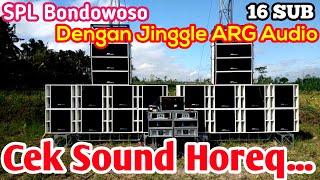 ARG Audio - SPL Bondowoso Cek Sound Dengan Jinggle Terbarunya Horeq