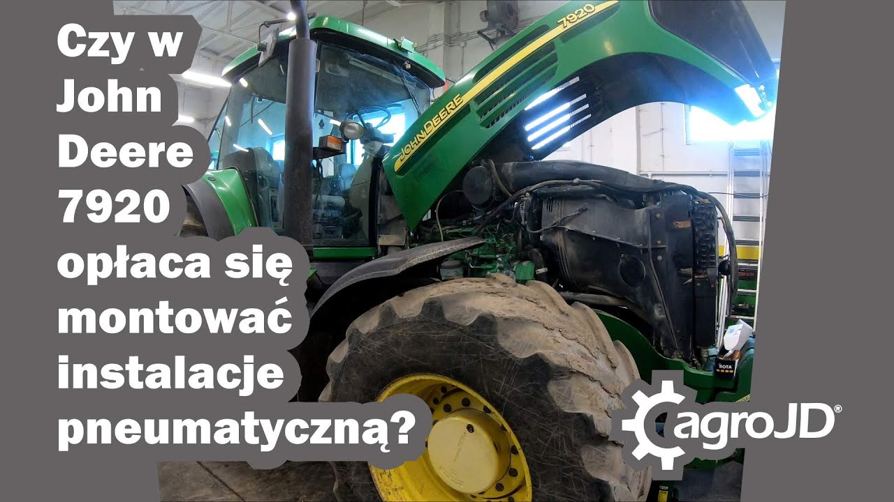 Czy w John Deere 7920 opłaca się montować instalacje pneumatyczną? 🤔 Omówienie napraw przy ciągniku💪