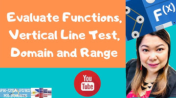 Evaluate Functions, Vertical Line Test, Domain and Range