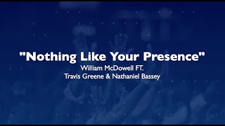 NOTHING LIKE YOUR PRESENCE // WILLIAM MCDOWELL FT. TRAVIS GREENE & NATHANIEL BASSEY // LYRIC VIDEO screenshot 4