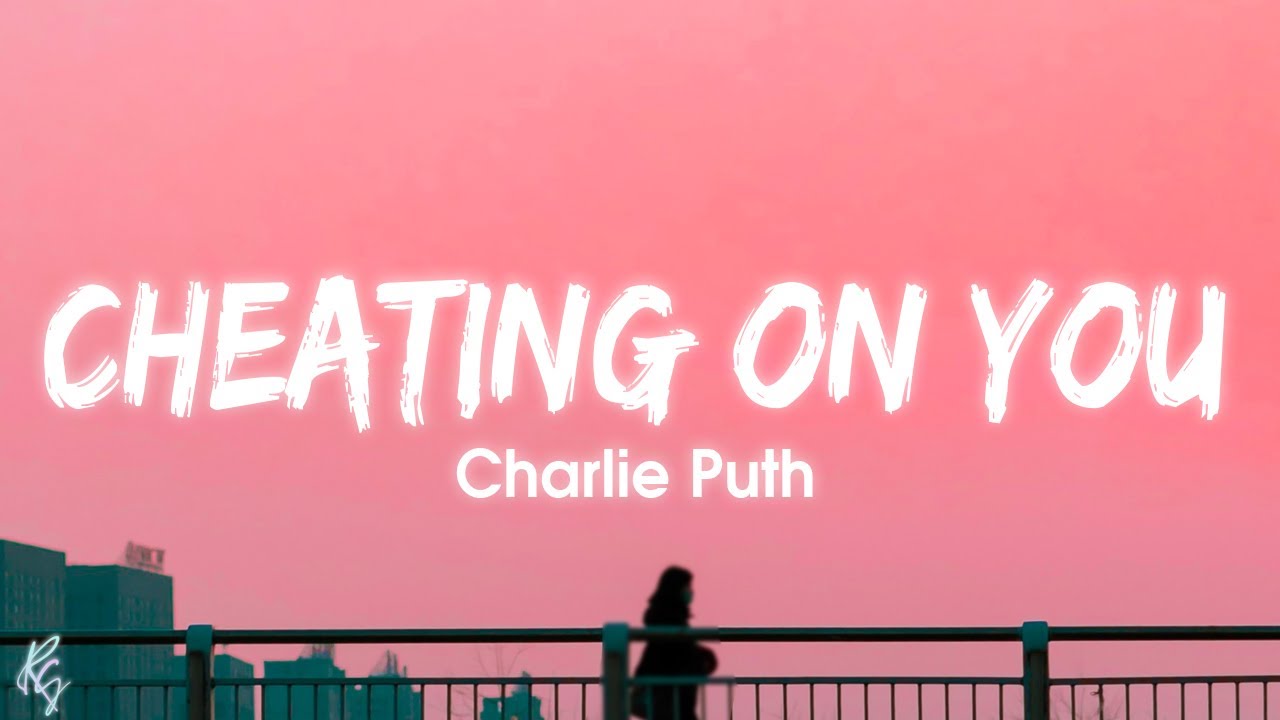 Cheating on you