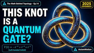 Knots Meet Quantum Computers (The Math Behind Topology Ep14)