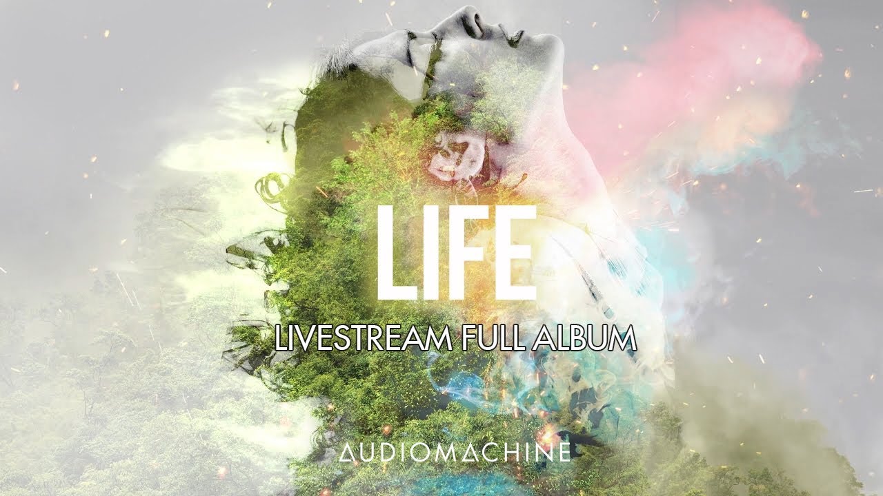 Audiomachine Livestream Full Album LIFE YouTube