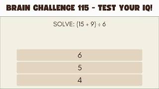 Brain Challenge 115 - Test Your IQ!