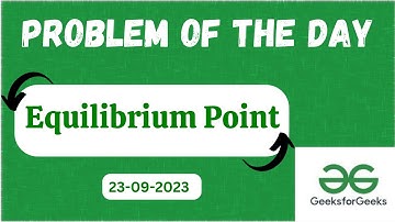 Equilibrium Point | Problem of the day | Geeks for Geeks | POTD GFG | Java | Hindi(Hinglish)