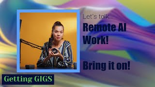 Remote Work! / Gig Work! / AI Work