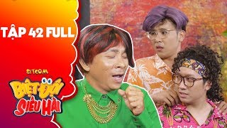 Biệt đội siêu hài | Tập 42 full: Phát La, Minh Ngọc 