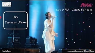 RAISA - Pemeran Utama / Live at PRJ 2015  / Capital Tunes 56