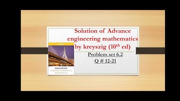 Solution of advance engineering mathematics | Kreyszig |problem set 6.2 q 12 - 21 |