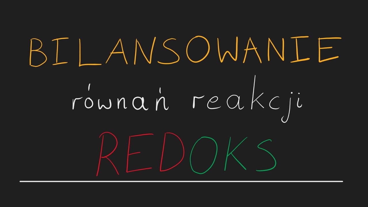 Bilansowanie Reakcji Chemicznych Klasa 7 Bilansowanie równań reakcji redoks - YouTube