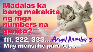 Ano ba ang Angel Numbers? Meaning ng Angel Numbers 1111, 222, 333, 444, 555, 666, 777, 888, 999