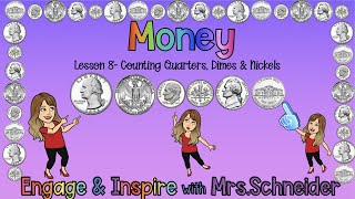 Money Lesson#8- Quarters, Dimes, & Nickels by Engage & Inspire with Mrs. Schneider 10,367 views 3 years ago 13 minutes, 14 seconds