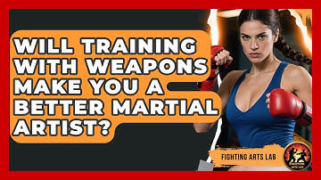 Will Training With Weapons Make You a Better Martial Artist? - Fighting Arts Lab