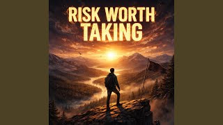 Risk Worth Taking