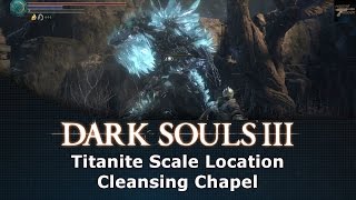 Dark Souls III Titanite Scale Location Cleansing Chapel