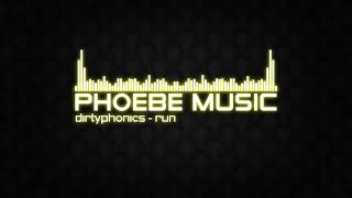 Dirtyphonics - Run | DnB | Phoebe Music