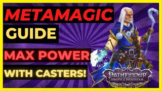 PF: WOTR EE - METAMAGIC Guide: MAX Power with SPELLCASTERS!