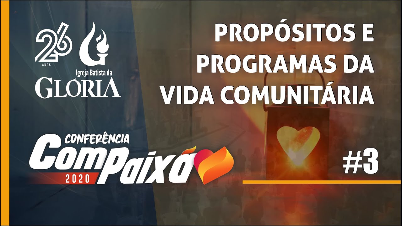 Conferência Compaixão 2020 | #3 // Propósitos e programas da vida em comunidade
