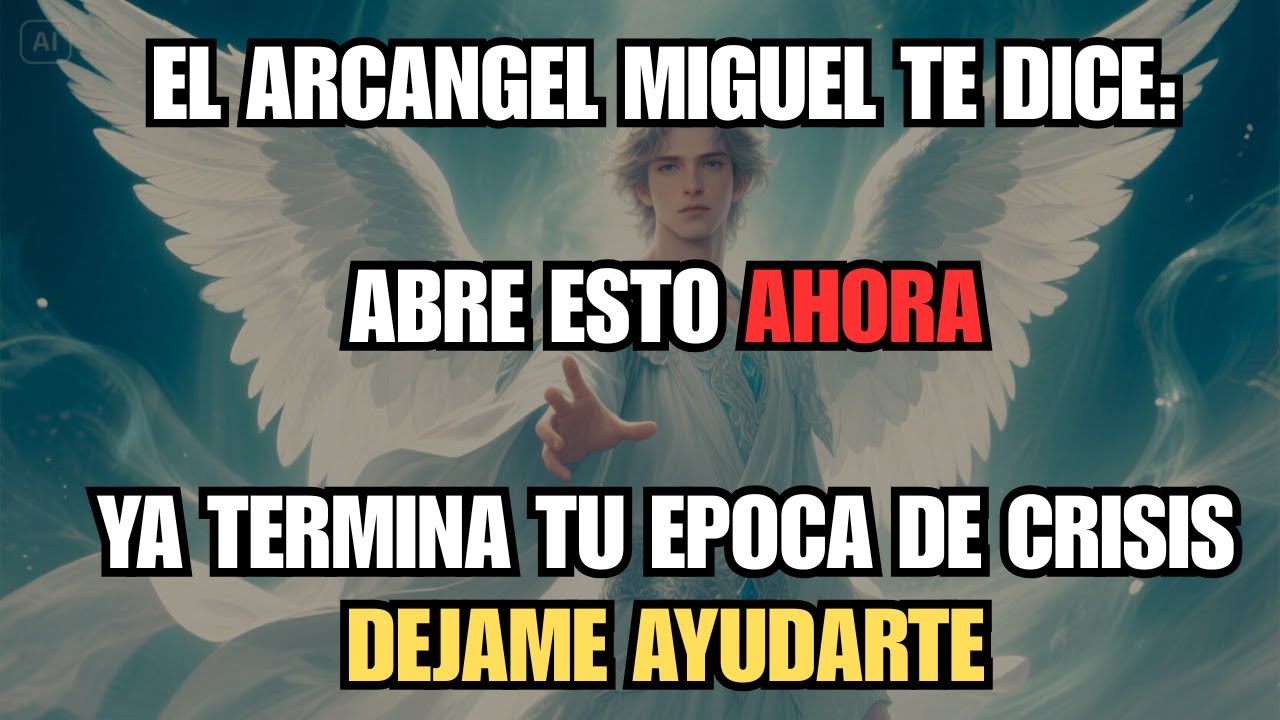 El arcangel Miguel te dice: ABRE este mensaje ahora mismo, elegido.