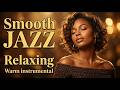 Smooth Jazz &amp; Relaxing Instrumentals 🎷 Gentle Sax Music for Deep Thoughts &amp; Inner Calm