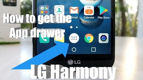 How to get the App drawer on LG Harmony