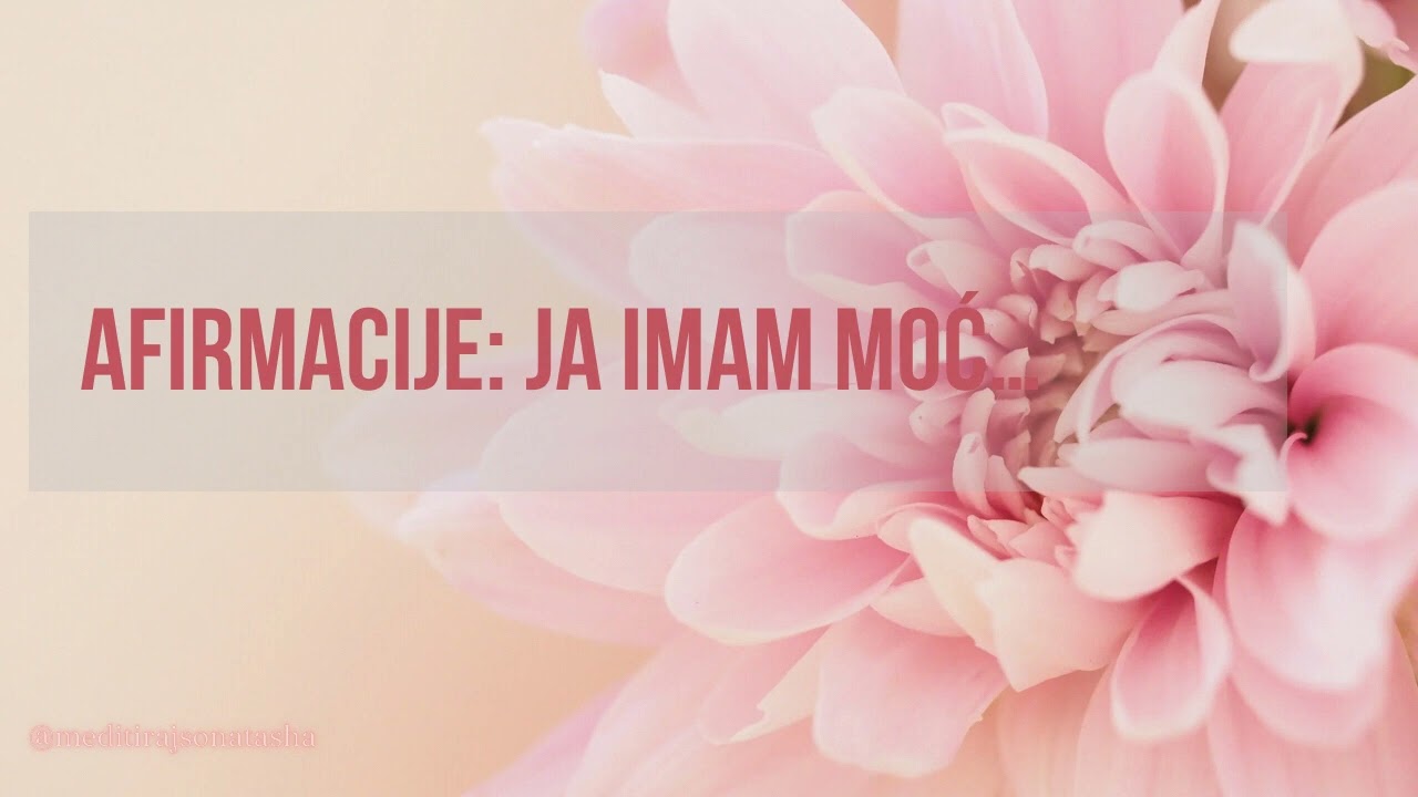 Afirmacije: Ja imam moc