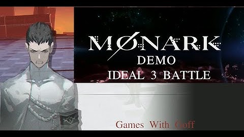 Monark Demo - Third Ideal Battle