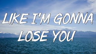 Like I'm Gonna Lose You - Meghan Trainor ft. John Legend (Lyrics)