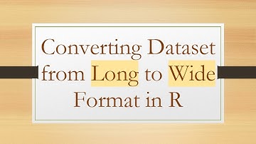 Converting Dataset from Long to Wide Format in R