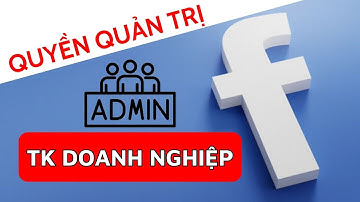 Hướng dẫn share quyền quản trị tài khoản doanh nghiệp facebook