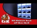 Making THE ULTIMATE Back LIT Shoe Shelf