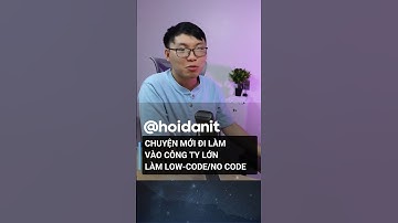 Mới đi làm được sử dung LOW/NO CODE thích chưa
